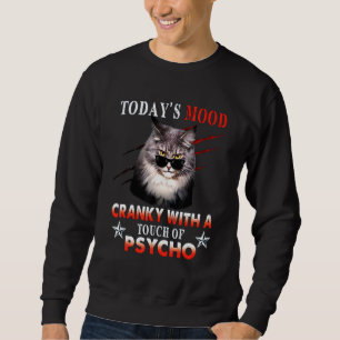 Sweatshirt Chat Aujourd'Hui Humeur Cranky Avec Une Touche De 