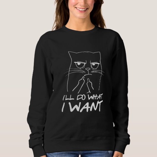 Sweatshirt Chat Je Fais Ce Que Je Veux 5 (Devant)