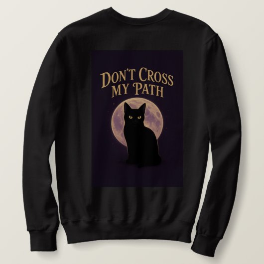 Sweatshirt Chat noir "Ne traversez pas mon chemin" | T éffray (Design dos)