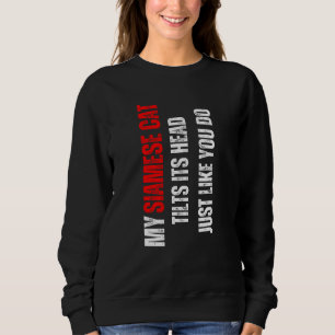 Sweatshirt chat siamois mon chat siamois penche la tête comme