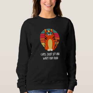 Sweatshirt Chats Asseyez-Vous Et Attendez De La Nourriture Ch