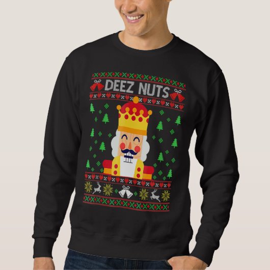 Sweatshirt Chaud de Noël moche Deez Nuts Nutcracker Funny (Devant)