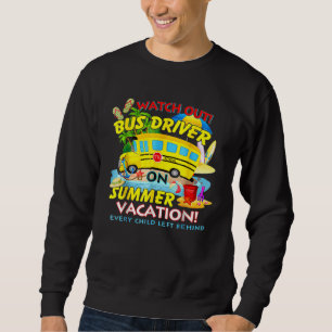 Sweatshirt Chauffeur de bus Attention En Vacances D'été Condu