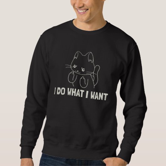 Sweatshirt Cheeky Cat Owner  I Do What I Want (Devant)