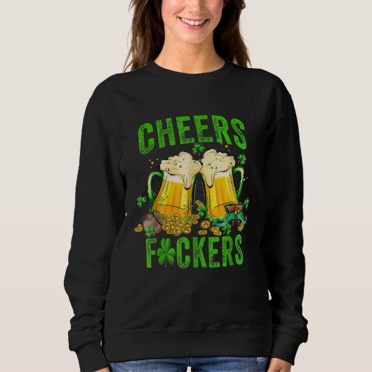 Sweatshirt Cheers F ckers St Patricks Day Men Women Beer Drin (Devant)