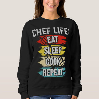Sweatshirt Chef Life Manger Sleep Cook Répéter Cuisine Chefs