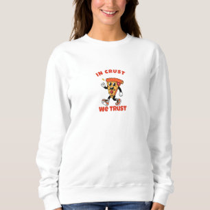 Sweatshirt Chemise à pizza drôle - En Croûte nous faisons con
