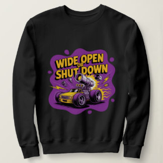 Sweatshirt Chemise de voiture de course drôle Wide Open Or Sh