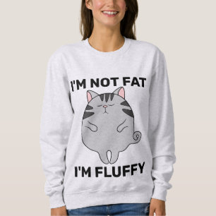 SWEATSHIRT CHEMISE DRÔLE CHAT, JE NE SUIS PAS GROS JE SUIS FL