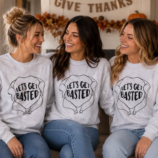 Sweatshirt Chemise Friendsgiving Let's Get Based
