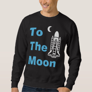 Sweatshirt Chemise T-shirt To The Moon