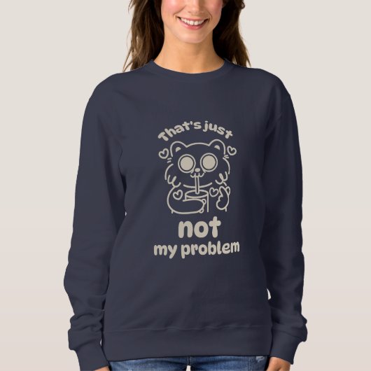 Sweatshirt Chemises de femme - Ce n'est tout simplement pas m (Devant)