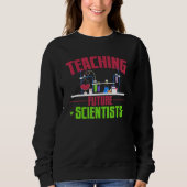 Sweatshirt Chemistry Teacher Chemist Beaker Teaching Future S (Devant)