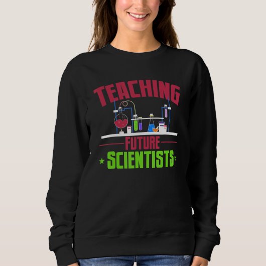 Sweatshirt Chemistry Teacher Chemist Beaker Teaching Future S (Devant)