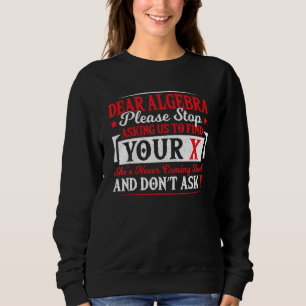 Sweatshirt Cher Algebra Arrêtez De Demander À Trouver Votre E