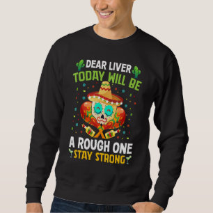 Sweatshirt Cher foie aujourd'hui sera une rugosité - Drôle Ci