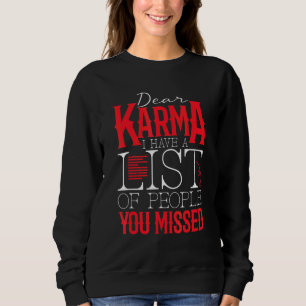 Sweatshirt Cher Karma J'Ai Une Liste Des Personnes Qui Vous O