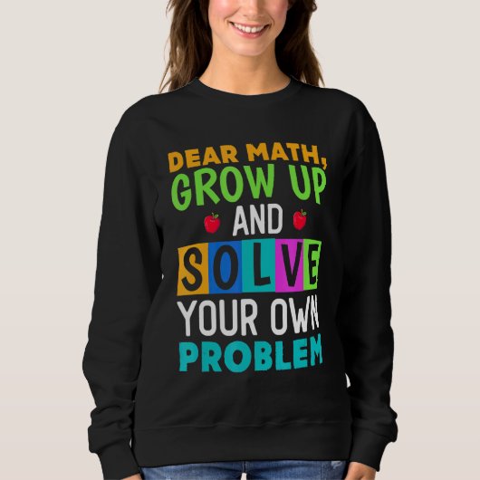 Sweatshirt Cher Math Grandis Et Résous Ton Propre Problème 4 (Devant)