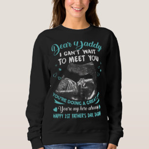 Sweatshirt Cher papa, je ne peux pas attendre de vous rencont