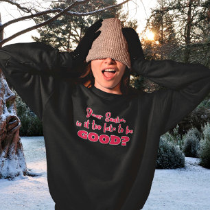 Sweatshirt Cher Père Noël, il est trop tard pour être bon Noë