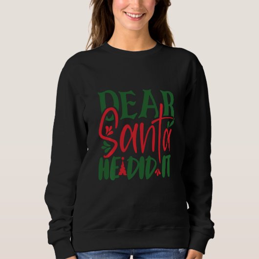 Sweatshirt Cher Père Noël, Il L'A Fait (Devant)