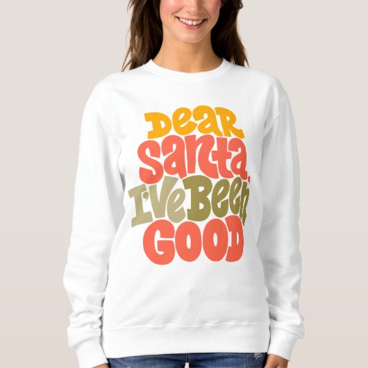 Sweatshirt Cher Père Noël, j'ai été bon design (Devant)