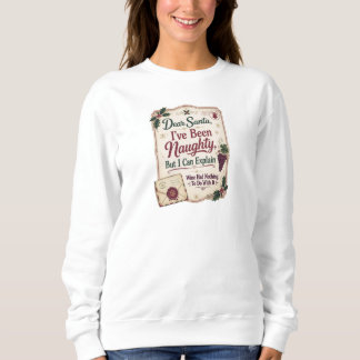 Sweatshirt Cher Père Noël, j'ai été naughty, mais je peux exp