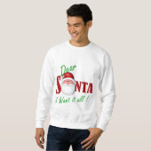 Sweatshirt Cher Père Noël je le veux tout ! (Devant entier)