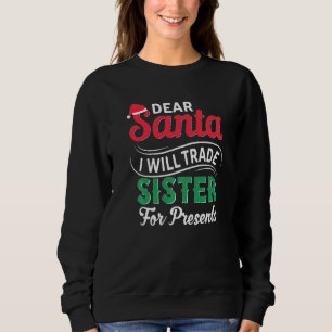 Sweatshirt Cher Père Noël, Je Vais Échanger Soeur Pour Des Pr