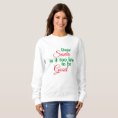 Sweatshirt Cher Père Noël trop tard pour être Bon Script Noël (Devant entier)
