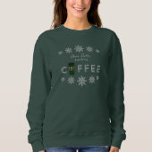Sweatshirt Cher Père Noël, viens juste d'apporter du café (Devant)