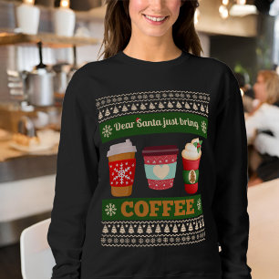 Sweatshirt Cher Père Noël, viens juste d'apporter du café