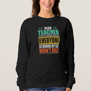 Sweatshirt Cher Professeur, Je Parle À Tous Ceux Qui Déménage