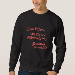 Sweatshirt Cher Racisme Je ne suis pas mes grands-parents His