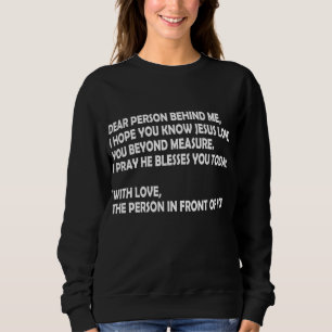 Sweatshirt Chère Personne Derrière Moi J'Espère Que Vous Conn