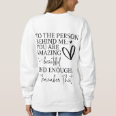 Sweatshirt Chère Personne Derrière Moi, Vous Comptez (Dos)