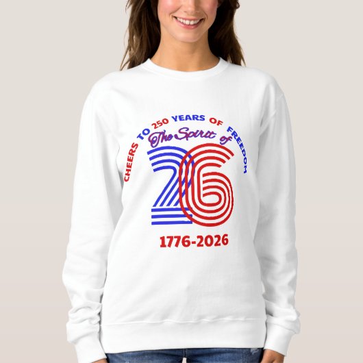 SWEATSHIRT CHÈRES À 250 ANS DE LIBERTÉ (Devant)