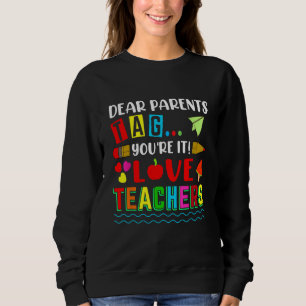 Sweatshirt Chers parents Tag You It Love Enseignant Drôle Der