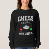 Sweatshirt Chess is calling Chess Player Pun Quote (Devant)
