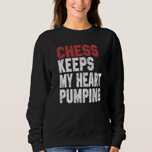 Sweatshirt Chess Keeps My Heart Pumping Checkmate Chess Geek  (Devant)