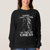 Sweatshirt Chess Player Chess Board I Thinking About Chess (Devant)