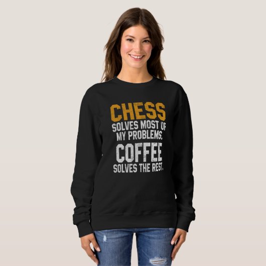 Sweatshirt Chess Solves My Problems Coffee Chess Player King (Devant entier)