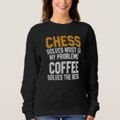 Sweatshirt Chess Solves My Problems Coffee Chess Player King (Devant)