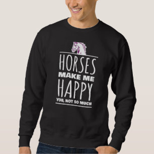 Sweatshirt Cheval Chevaux Rider Les Chevaux Me Rendre Heureux