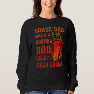 Sweatshirt Cheval papa comme papa anormal s'attendre beaucoup