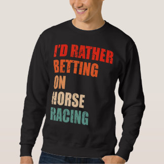 Sweatshirt Cheval Racing Dit Pour Un De Horse Derby 1