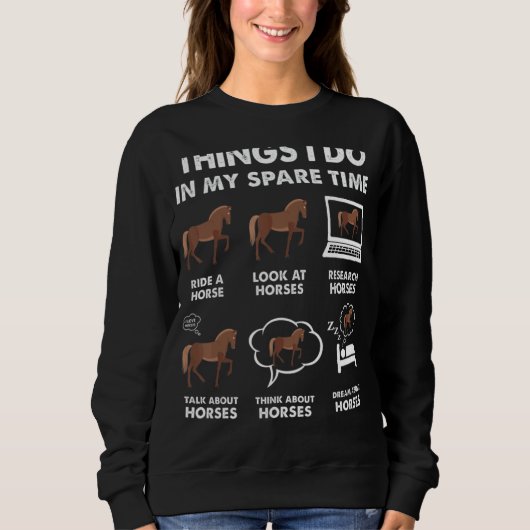 Sweatshirt Chevaux 6 Choses Que Je Fais Dans Mon Cheval Temps (Devant)