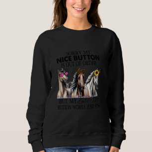 Sweatshirt Chevaux Amusants Désolé Mon Bouton Agréable N'Est