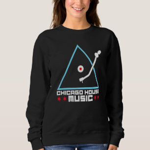 Sweatshirt Chicago House Music - Dj Tourne-disque Vintage Edm
