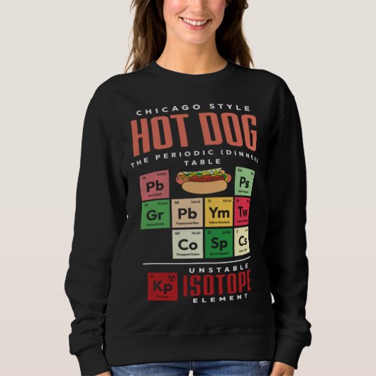 Sweatshirt Chicago Style Hot Dog Periodic Dinner Table of Ele (Devant)